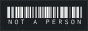 not a person under a barcode